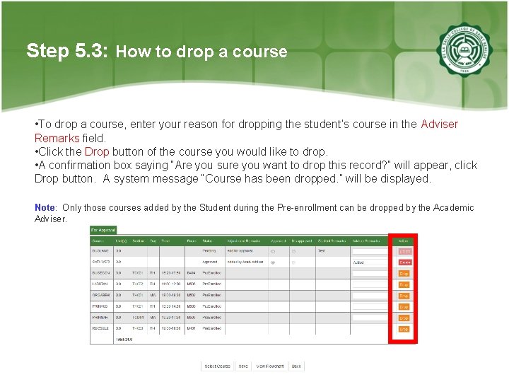 Step 5. 3: How to drop a course • To drop a course, enter