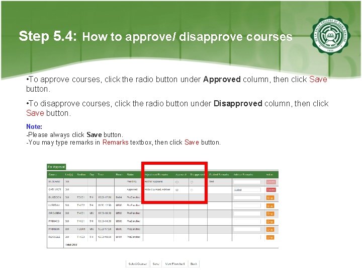 Step 5. 4: How to approve/ disapprove courses • To approve courses, click the