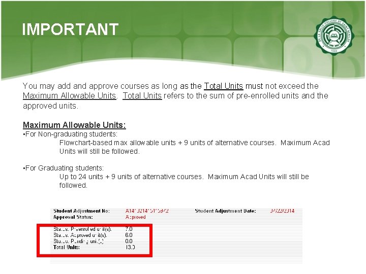 IMPORTANT You may add and approve courses as long as the Total Units must