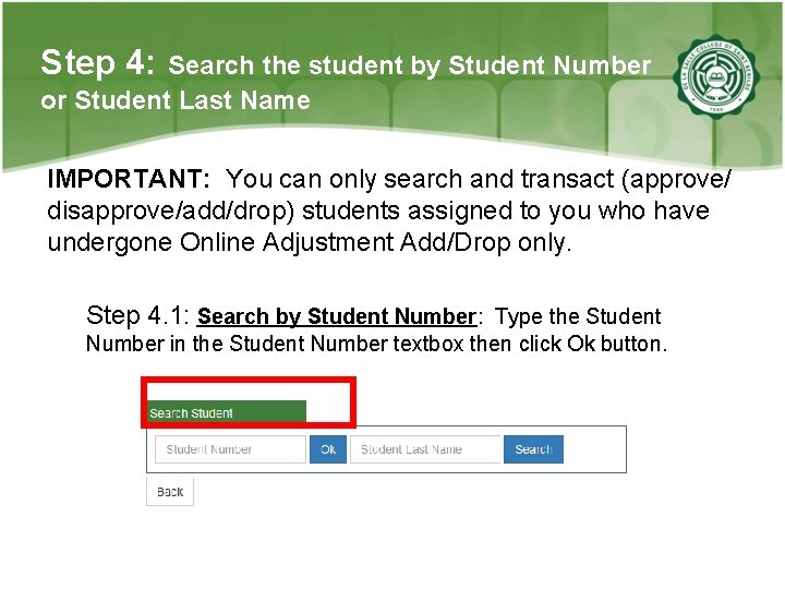 Step 4: Search the student by Student Number or Student Last Name IMPORTANT: You