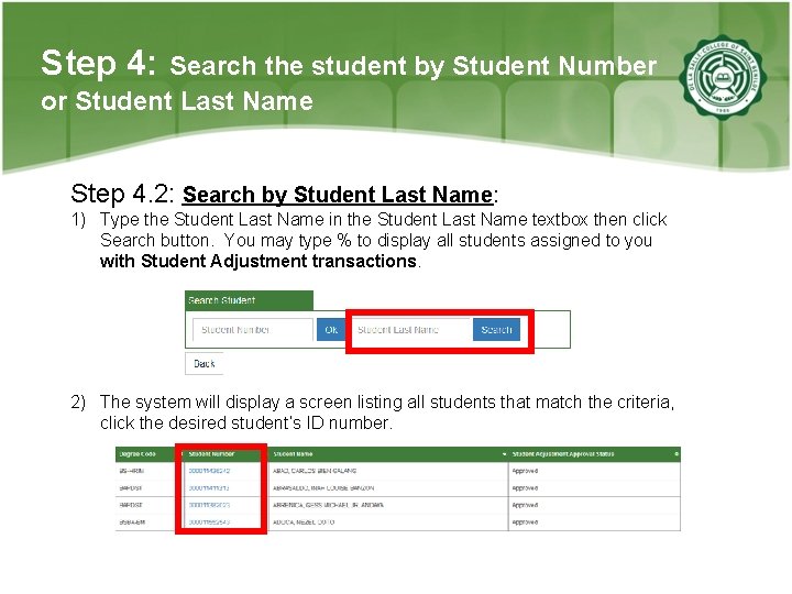 Step 4: Search the student by Student Number or Student Last Name Step 4.