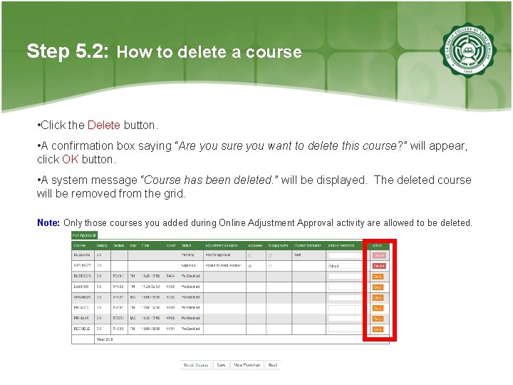 Step 5. 2: How to delete a course • Click the Delete button. •