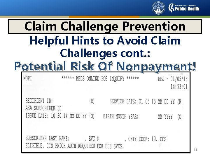 Claim Challenge Prevention Helpful Hints to Avoid Claim Challenges cont. : Potential Risk Of