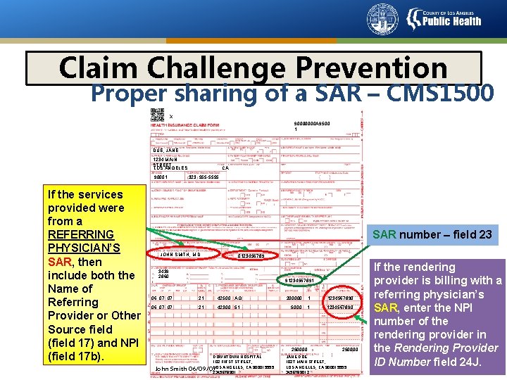 Claim Challenge Prevention Proper sharing of a SAR – CMS 1500 X 90000000 A