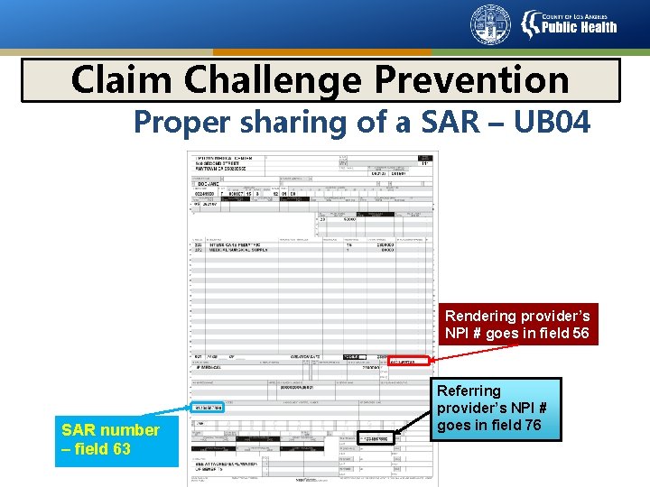 Claim Challenge Prevention Proper sharing of a SAR – UB 04 Rendering provider’s NPI