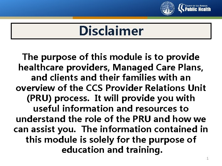 Disclaimers (2) Disclaimer The purpose of this module is to provide healthcare providers, Managed