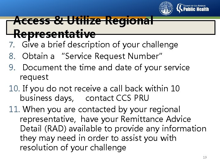 Access & Utilize Regional Representative 7. Give a brief description of your challenge 8.