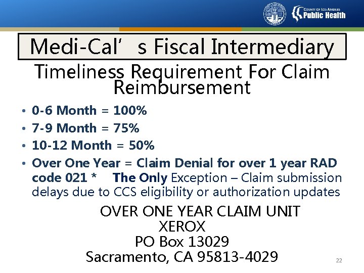 Medi-Cal’s Fiscal Intermediary Timeliness Requirement For Claim Reimbursement • • 0 -6 Month =