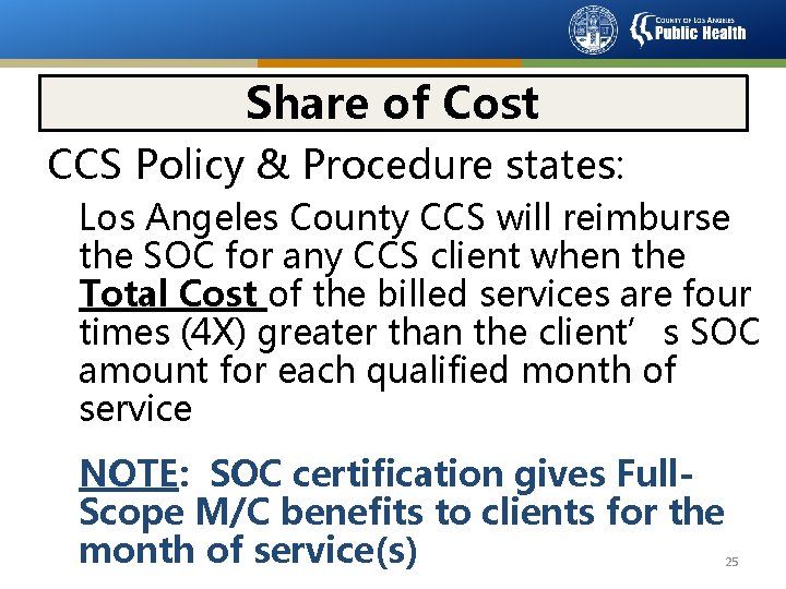 Share of Cost CCS Policy & Procedure states: Los Angeles County CCS will reimburse