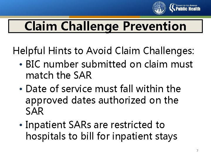 Claim Challenge Prevention Helpful Hints to Avoid Claim Challenges: • BIC number submitted on