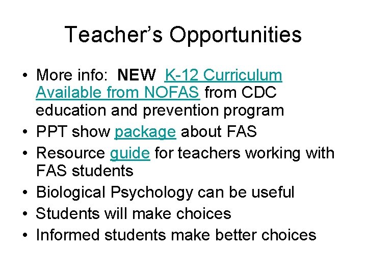 Teacher’s Opportunities • More info: NEW K-12 Curriculum Available from NOFAS from CDC education