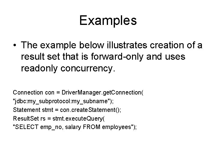 Examples • The example below illustrates creation of a result set that is forward-only