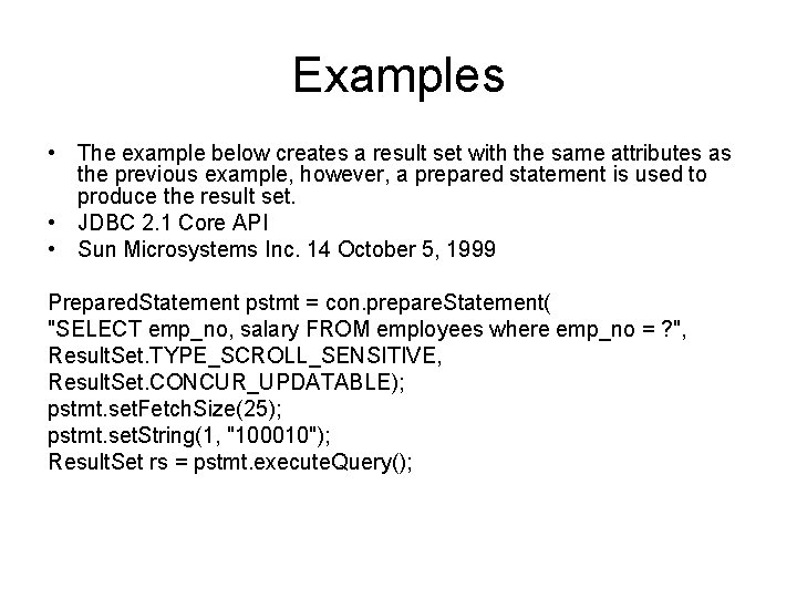 Examples • The example below creates a result set with the same attributes as