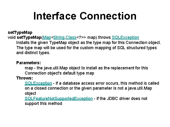 Interface Connection set. Type. Map void set. Type. Map(Map<String, Class<? >> map) throws SQLException