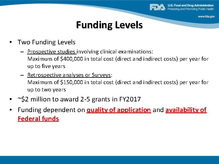 Funding Levels • Two Funding Levels – Prospective studies involving clinical examinations: Maximum of