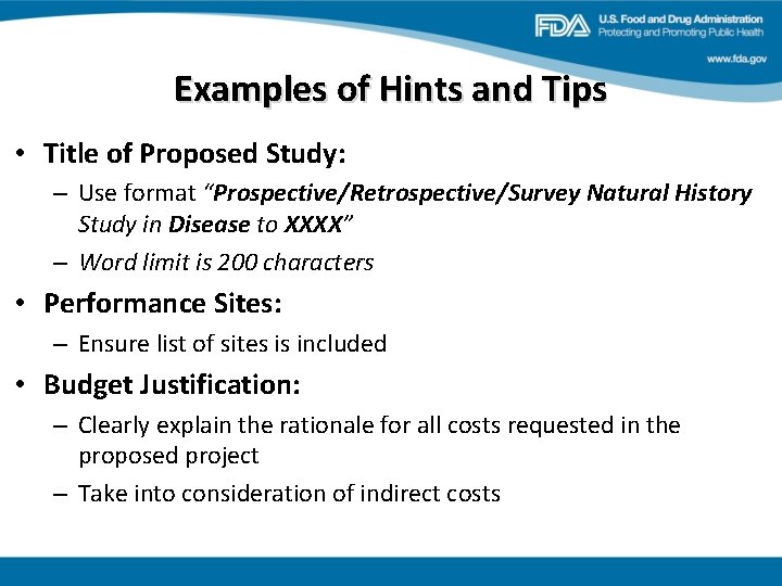 Examples of Hints and Tips • Title of Proposed Study: – Use format “Prospective/Retrospective/Survey