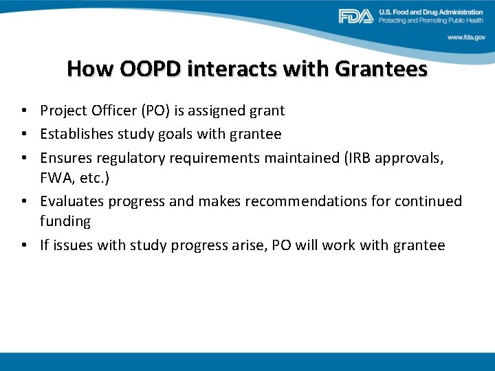 How OOPD interacts with Grantees • Project Officer (PO) is assigned grant • Establishes