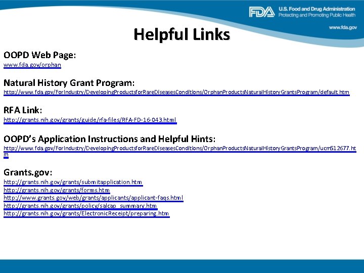 Helpful Links OOPD Web Page: www. fda. gov/orphan Natural History Grant Program: http: //www.