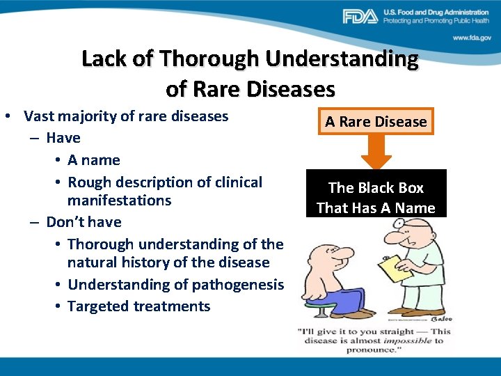 Lack of Thorough Understanding of Rare Diseases • Vast majority of rare diseases –