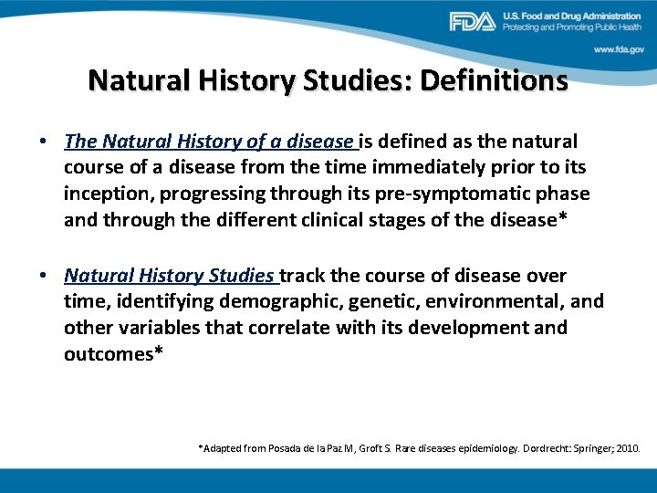 Natural History Studies: Definitions • The Natural History of a disease is defined as