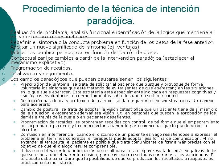 Procedimiento de la técnica de intención paradójica. ¡ ¡ ¡ ¡ Evaluación del problema,