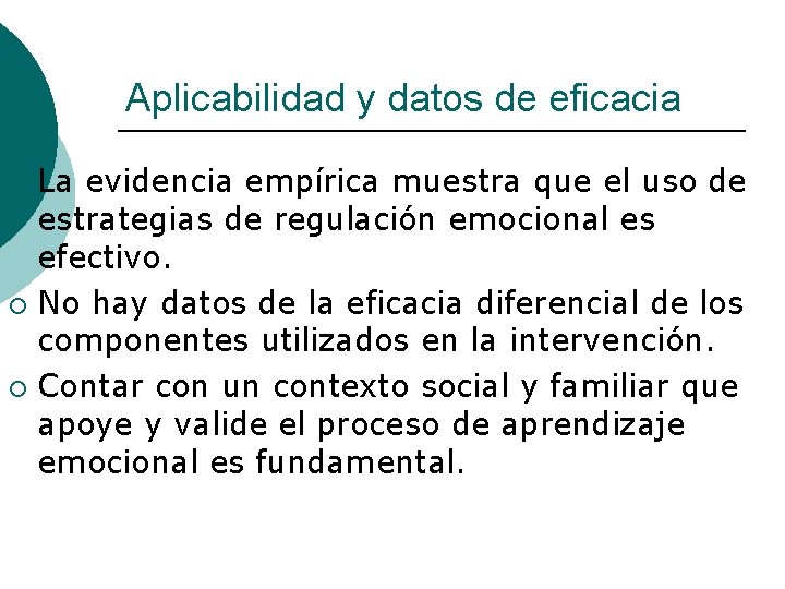 Aplicabilidad y datos de eficacia La evidencia empírica muestra que el uso de estrategias