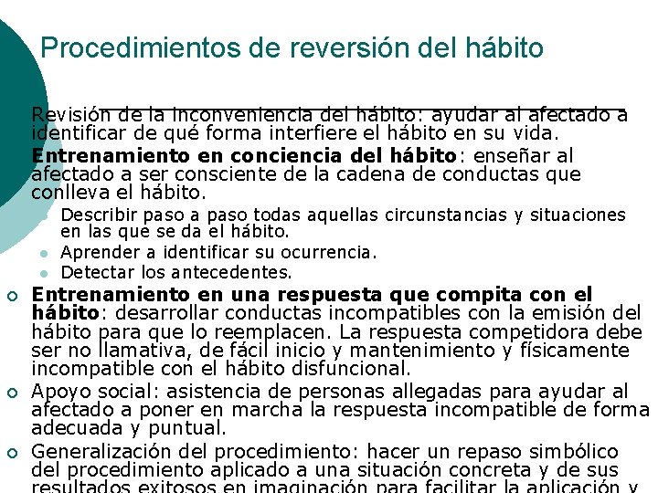 Procedimientos de reversión del hábito ¡ ¡ Revisión de la inconveniencia del hábito: ayudar