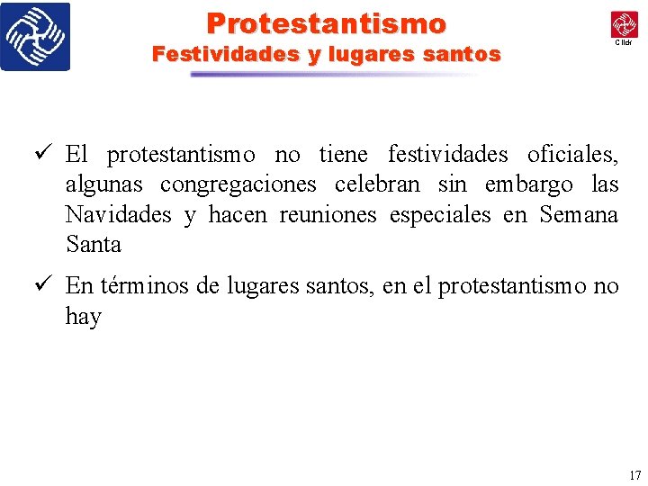 Protestantismo Festividades y lugares santos Click ü El protestantismo no tiene festividades oficiales, algunas