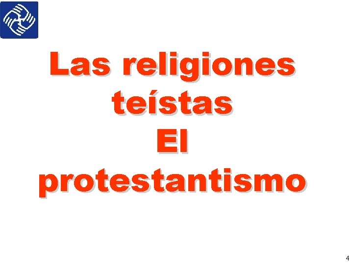 Las religiones teístas El protestantismo 4 