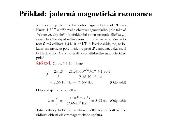 Příklad: jaderná magnetická rezonance 