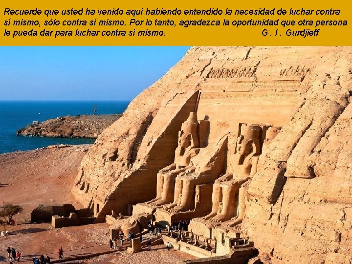 Recuerde que usted ha venido aquí habiendo entendido la necesidad de luchar contra sí
