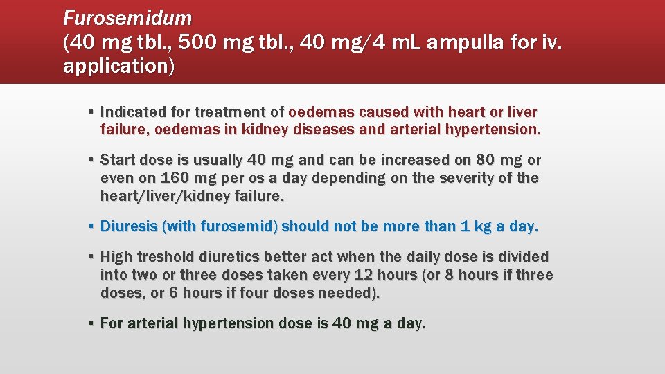 Furosemidum (40 mg tbl. , 500 mg tbl. , 40 mg/4 m. L ampulla