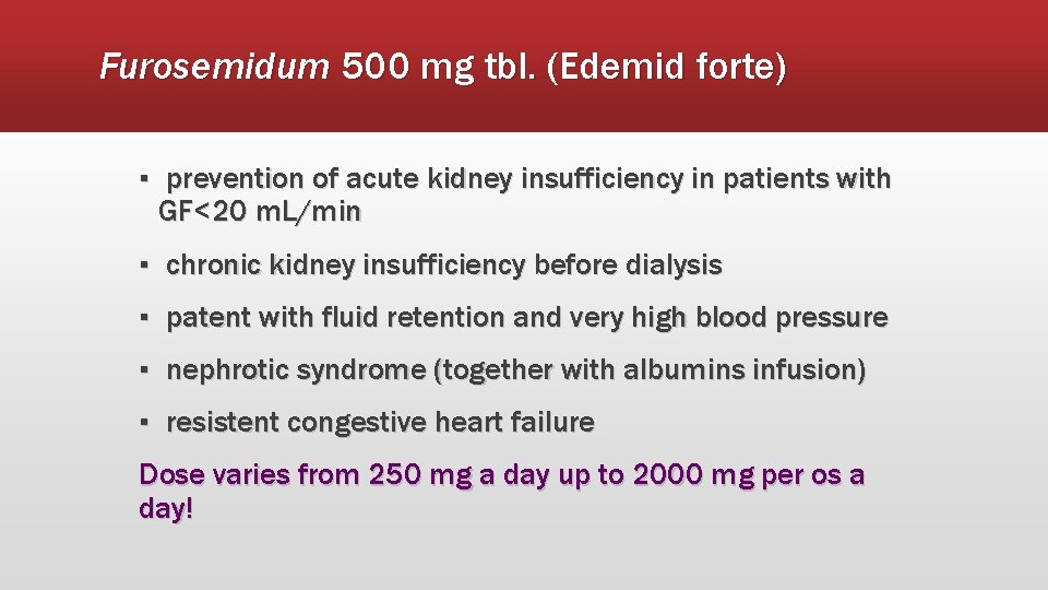 Furosemidum 500 mg tbl. (Edemid forte) ▪ prevention of acute kidney insufficiency in patients