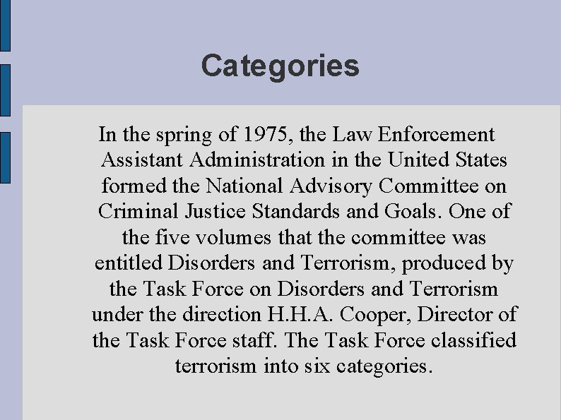 Categories In the spring of 1975, the Law Enforcement Assistant Administration in the United