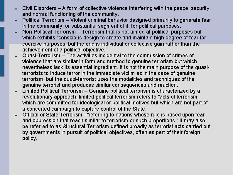  Civil Disorders – A form of collective violence interfering with the peace, security,