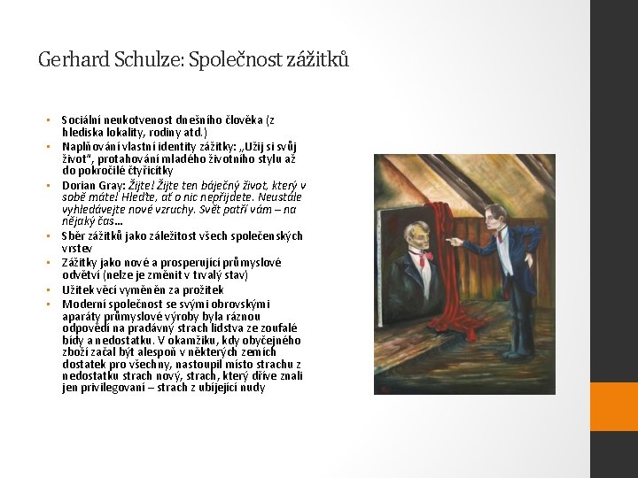 Gerhard Schulze: Společnost zážitků • Sociální neukotvenost dnešního člověka (z hlediska lokality, rodiny atd.