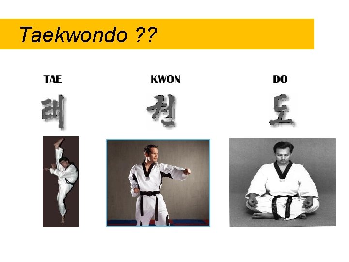 Taekwondo ? ? 