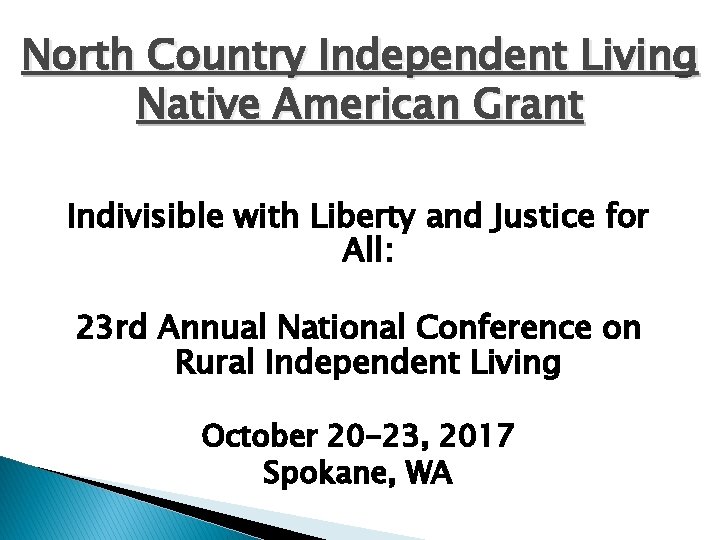 North Country Independent Living Native American Grant Indivisible with Liberty and Justice for All: