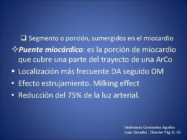 q Segmento o porción, sumergidos en el miocardio ²Puente miocárdico: es la porción de