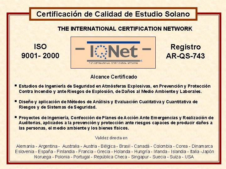 Certificación de Calidad de Estudio Solano THE INTERNATIONAL CERTIFICATION NETWORK ISO 9001 - 2000