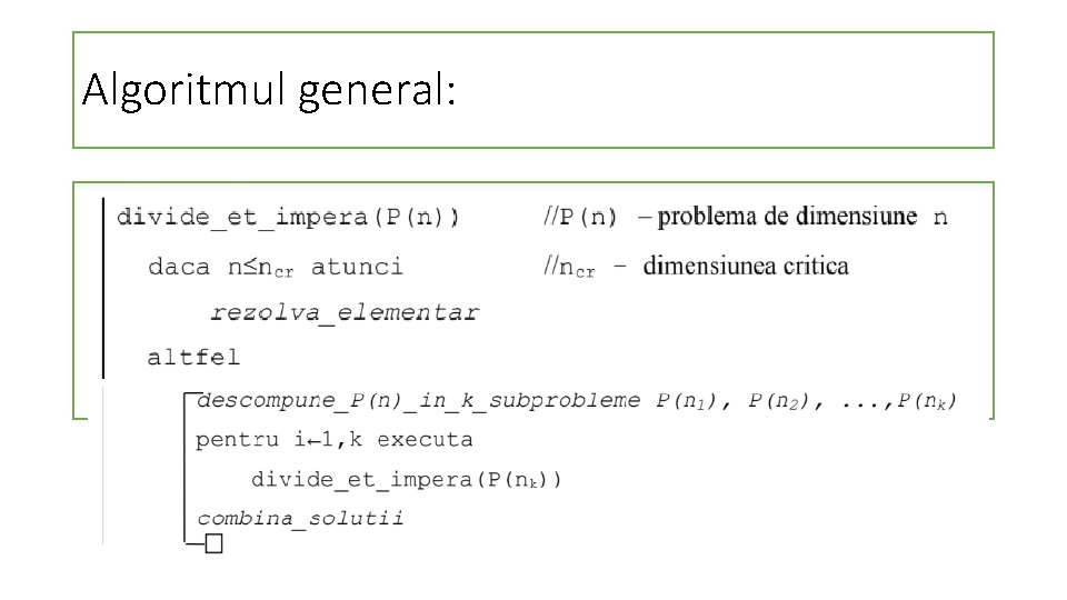 Algoritmul general: Algoritmul general: