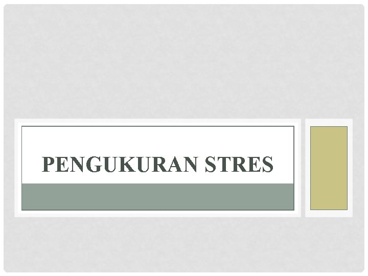 PENGUKURAN STRES PENGUKURAN STRES