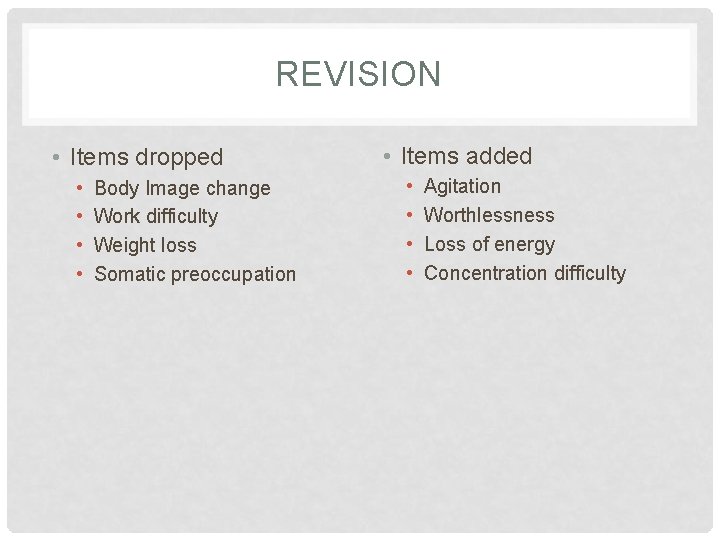 REVISION • Items dropped • • Body Image change Work difficulty Weight loss Somatic