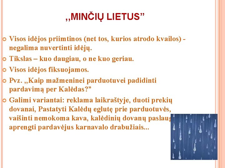 , , MINČIŲ LIETUS” Visos idėjos priimtinos (net tos, kurios atrodo kvailos) negalima nuvertinti , , MINČIŲ LIETUS” Visos idėjos priimtinos (net tos, kurios atrodo kvailos) negalima nuvertinti