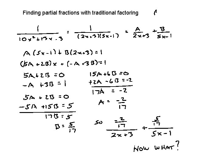 Finding partial fractions with traditional factoring 