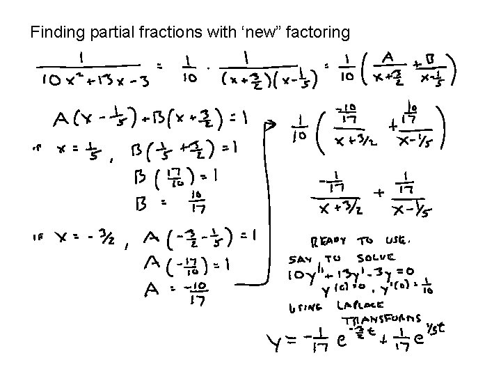 Finding partial fractions with ‘new” factoring 