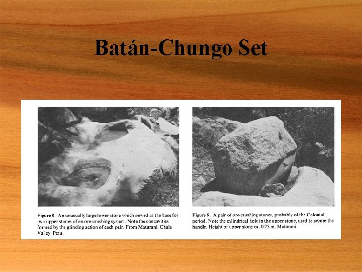 Batán-Chungo Set 