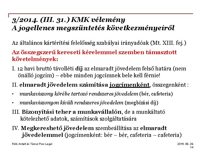 3/2014. (III. 31. ) KMK vélemény A jogellenes megszüntetés következményeiről Az általános kártérítési felelősség