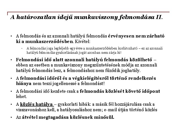 A határozatlan idejű munkaviszony felmondása II. • A felmondás és az azonnali hatályú felmondás