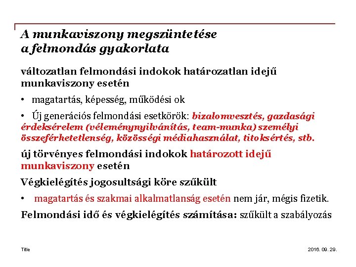 A munkaviszony megszüntetése a felmondás gyakorlata változatlan felmondási indokok határozatlan idejű munkaviszony esetén •